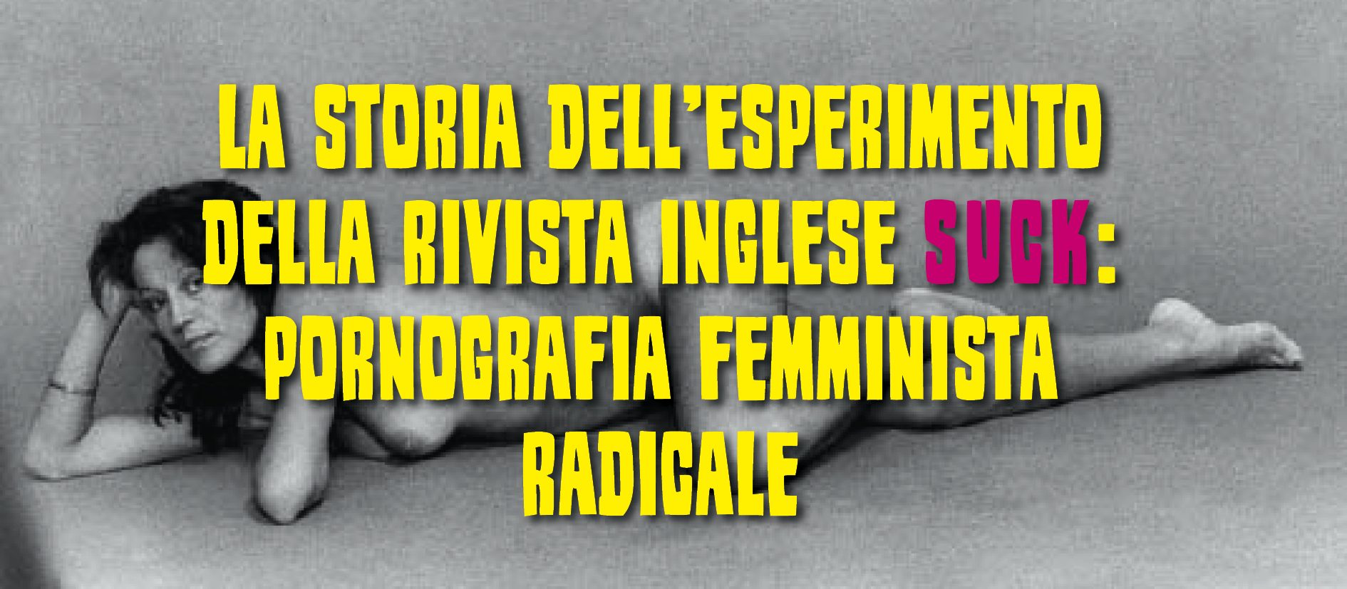 La storia dellesperimento della rivista Suck sulla pornografia femminista radicale foto
